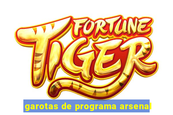 garotas de programa arsenal